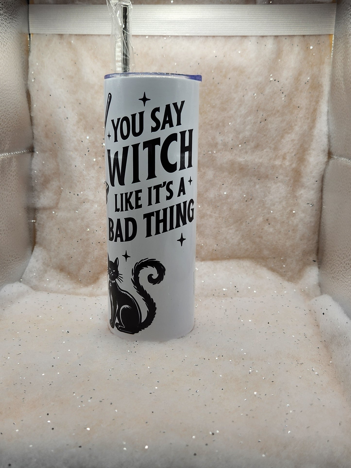 Funny Witchy Tumbler - You Say Witch Like It's a Bad Thing - Drinkware, Bottle