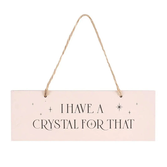 I HAVE A CRYSTAL FOR THAT HANGING SIGN - sign