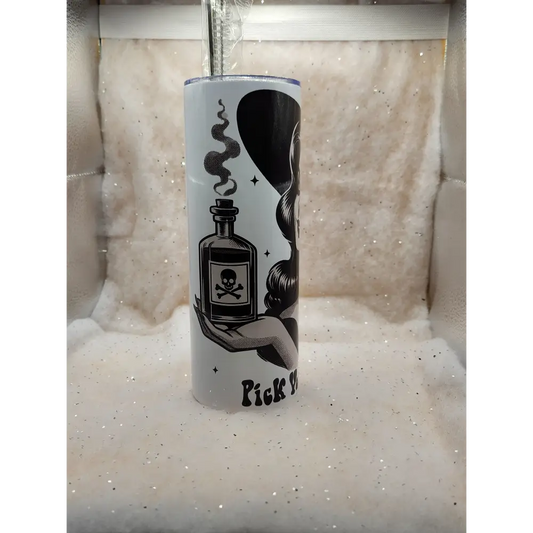 Witches Tumbler - Pick Your Poison - Beautiful Design - Drinkware Bottle - Tumbler